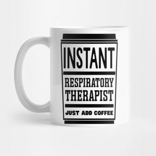 Instant respiratory therapist, just add coffee Mug